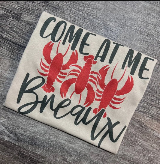 Come At Me Breaux Tee