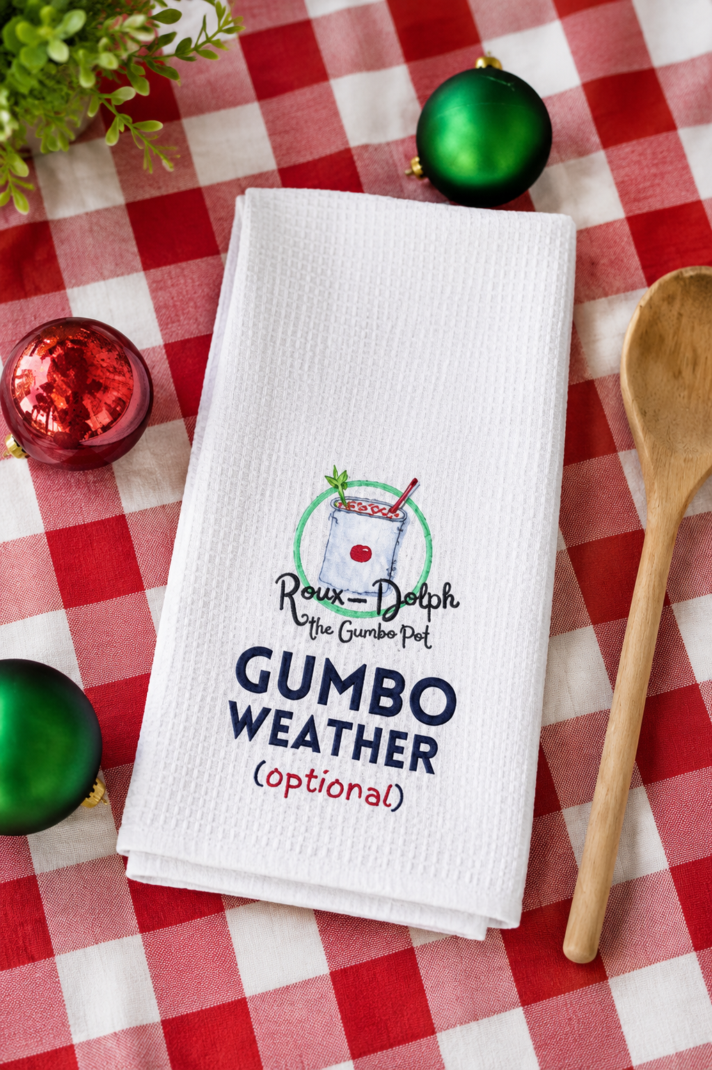 Louisiana Tea Towel. Gumbo Weather
Optional Roux-Dolph