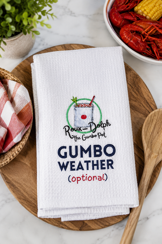 Louisiana Tea Towel. Gumbo Weather
Optional Roux-Dolph